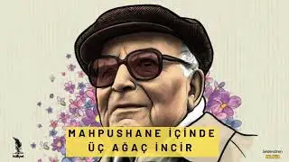 Mahpushane İçinde Üç Ağaç İncir - Yaşar Kemal