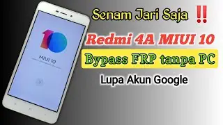 Redmi 4A MIUI 10 Bypass FRP tanpa PC 