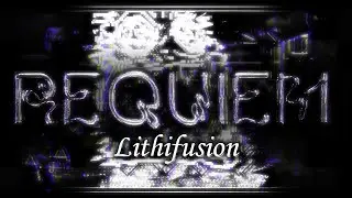 [SHOWCASE] "Requiem" by Lithifusion