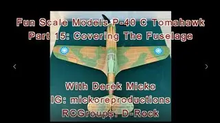 Fun Scale Models P 40 C Tomahawk Part 15 Covering The Fuselage