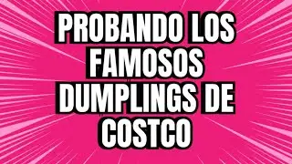 Probando los Famosos Dumplings de Costco 🥟