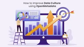 How to Improve Data Culture using OpenMetadata 