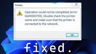 Fix Error Printer Operation Could Not be Completed 0x00000709