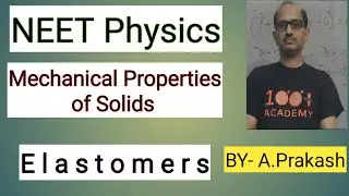 NEET-Physics:- Mechanical Properties of Solids; Elastomer.