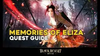Memories of Eliza ||  Black Desert Online  ||  Quest Guide
