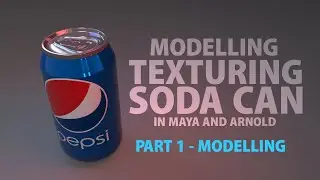 Soda Can Modelling and Texturing In Maya/Arnold (Part 1)