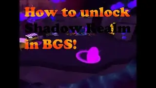 How to unlock Shadow Realm area in BGS QUICK AND EASY!