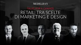 Retail: Tra scelte di marketing e design #1 - Medelhan Talks