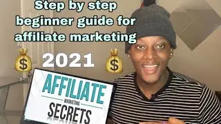 Affiliate Marketing Tutorial For Beginners in 2021 (Step by Step)