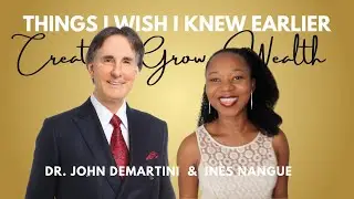 How to Create and Grow WEALTH * Investing, Business, Imposter Syndrome * Dr. John Demartini