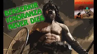 Berserkir ovvero danni e ignoranza Cap. 22 