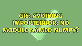 GIS: Avoiding ImportError: No module named numpy?