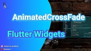 AnimatedCrossFade - Flutter Widgets