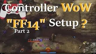 WoW Controller Set up - FF14 style guide (Part 2)