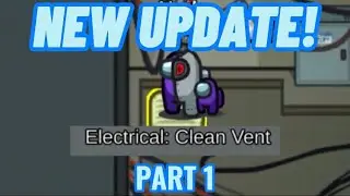 Among Us - BRAND NEW UPDATE! Clean Vents, Bug Fixes and More! - Part 1