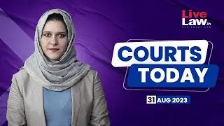 Courts Today 31.08.23: Article 370|Gram Panchayat Dissolution|Corruption In Judiciary remark