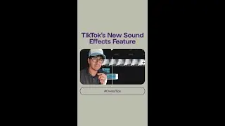 How to Use TikTok's New Sound Effects Feature