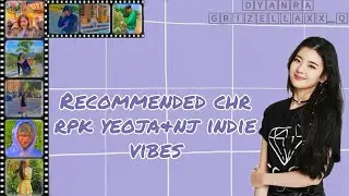 ꒰🌼꒱╽❒͡₍⸙ᰰ۪۪᭢➭ Recommended CHR rpk indie vibes yeoja & Nj [ROLEPLAYER]