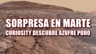 SORPRESA EN MARTE: Curiosity descubre Azufre puro
