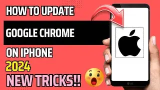 HOW TO UPDATE GOOGLE CHROME ON IPHONE 2024 | NEW TRICKS | STEP BY STEP