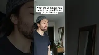 When the UK Government wants a working class guy to join the army