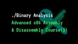 Advanced Binary Analysis Full Course (3) - x86_64 Assembly Review (Register Types & Memory Operands)