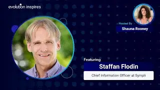 AU Evo Inspires #6 - Staffan Flodin, Chief Information Officer at Sympli