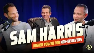 Sam Harris, GOD, HIGHER POWER & Addiction Recovery for ATHEISTS