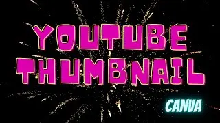 How To Make a YouTube Thumbnail With Canva