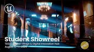 Unreal Engine Fundamentals for TEGAS August 2024 Student Showreel
