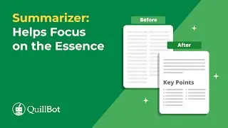 How to save time reading with QuillBot’s Summarizer