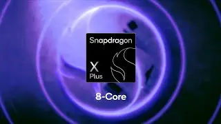 SNAPDRAGON X PLUS 8 - CORE!