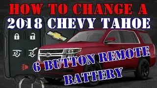How to replace a 2018 Chevy Tahoe 6 Button remote battery