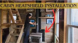 Behind The Scenes: Off-Grid Cabin Heatshield Setup