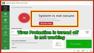 Fix Quick Heal Virus Protection is turned off is not working | Virus Protection turned off Problem