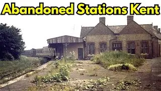 Kent's Forgotten Railways: Exploring Abandoned Stations #