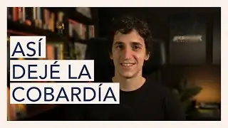 CÓMO DEJAR de SER COBARDE