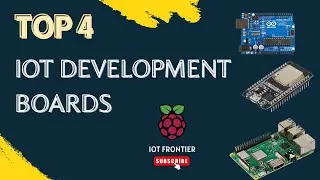 Top 4 IoT Development Boards | Different IoT Boards