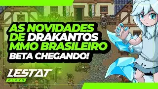 DRAKANTOS: Novidades do Beta! O MMORPG Brasileiro Está Gigante!
