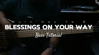 Blessings on your way | Myin Nay Ya B (Bass Tutorial) DMI Worship