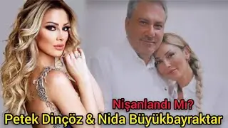 Petek Dinçöz ve Nida Büyükbayraktar Nişanlandı Mı?
