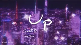 Cardi B - Up (Lyrics)