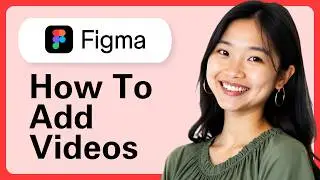 How To Add Videos To Figma Prototypes
