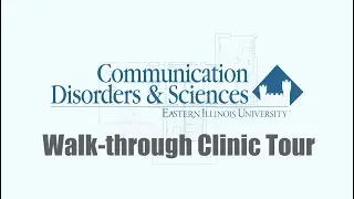 Eastern Illinois University CDS - Walk-through Clinic Tour