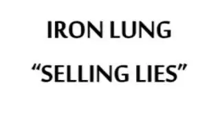 Iron Lung - Selling Lies