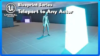 Unreal Engine 5.4 - Teleport To Any Actor on the Map