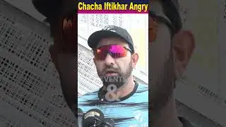 Iftikhar Ahmed ko Gussa aa Gya