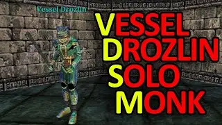 Vessel Drozlin - Solo Monk - Enchanter Epic