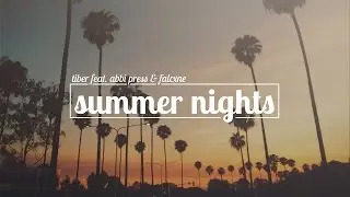 Tiber - Summer Nights (feat. Abbi Press & Falcxne)