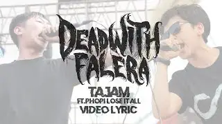 DEAD WITH FALERA - TAJAM (ft Phopi) Video Lyric